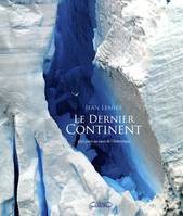 Le dernier continent - 430 jours au coeur de l'Antarctique, 430 jours au coeur de l'Antarctique