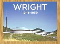 Frank Lloyd Wright. Complete Works. Vol. 3. 1943–1959, 1943-1959