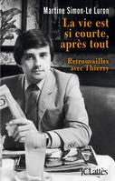 La vie est si courte après tout, retrouvailles avec Thierry