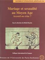 Mariage et sexualité au Moyen Âge : accord ou crise ?, Colloque international de Conques, 13-18 octobre 1998