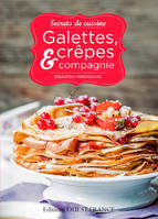 Galettes, crêpes & compagnie, Secrets de cuisine