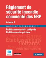 3, Règlement de sécurité incendie commenté des ERP volume 3, Etablissements de 5e catégorie - Etablissements spéciaux