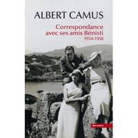 Albert Camus : Correspondance avec ses amis Bénisti - 1934-1