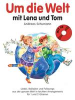 Um die Welt mit Lena und Tom, Lieder, Balladen und Folksongs aus der ganzen Welt in leichten Arrangements für 1-2 Gitarren