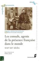 Les consuls, agents de la présence française dans le monde, Xviiie-xixe siècles