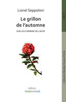 Le grillon de l'automne, Sur les chemins de l'alpe