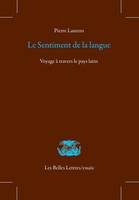 Le sentiment de la langue, Voyage à travers le pays latin