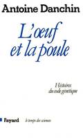 L'oeuf et la poule, Histoires du code génétique