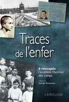 Traces de l'enfer, 6 rescapés racontent l'horreur des camps