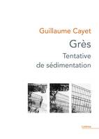 Grès, Tentative de sédimentation