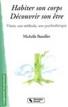 Habiter son corps, découvrir son être / Vittoz, une méthode, une psychothérapie, Vittoz, une méthode, une psychothérapie