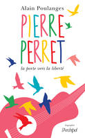 Pierre Perret, La porte vers la liberté