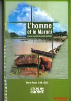 L'homme et le Maroni, Une personnalité du monde politique