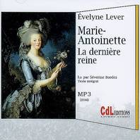 Marie Antoinette la Derniere Reine MP3, La dernière reine
