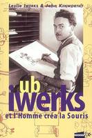 Ub Iwerks, et l'homme créa la souris