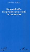 Soins palliatifs : une pratique aux confins de la médecine, une pratique aux confins de la médecine