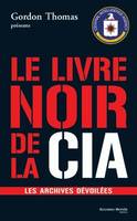 Le Livre noir de la CIA, Les archives dévoilées