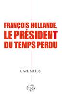 François Hollande, le Président du temps perdu