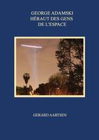 George Adamski: Héraut des Gens de l'Espace