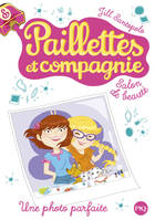 6, Paillettes et compagnie - tome 6 Une photo parfaite