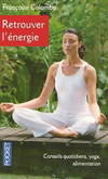 Retrouver l'énergie, alimentation, yoga