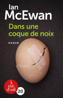 Dans une coque de noix / roman