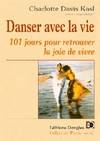 Danser avec la vie, 101 jours pour retrouver la joie de vivre