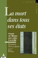 La Mort dans tous ses états - Essai sur la quête du vrai sens de la vie, essai sur la quête du vrai sens de la vie