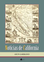 NOTICIAS DE CALIFORNIA - LOS VASCOS EN LA EPOCA DE LA EXPLORACION Y COLONIZACION DE CALIFORNIA
