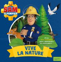 Sam le pompier / Vive la nature
