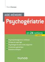 Aide-mémoire Psychogériatrie - 3e éd. - En 24 notions, En 24 notions