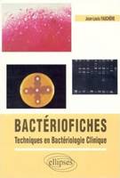 Bactério-fiches - Techniques en bactériologie clinique, techniques en bactériologie clinique