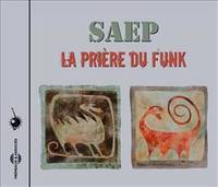 LA PRIERE DU FUNK REISSUE PAR LE GROUPE SAEP DE HERVE KRIEF