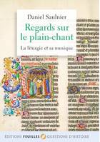 Regards sur le plain-chant, La liturgie et sa musique