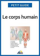 Le corps humain, Un guide pratique pour découvrir l'anatomie