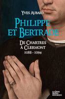 Philippe et Bertrade de Chartres à Clermont (1088-1094), La saga des Limousins - Tome 16