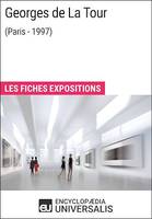 Georges de La Tour (Paris - 1997), Les Fiches Exposition d'Universalis