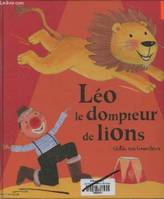 Léo, le dompteur de lions