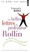 Les Belles Lettres du professeur Rollin. Ou comment écrire au roi d'Espagne pour lui demander sa rec