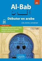 Al-Bab. Débuter en arabe. Lire, écrire, converser. Niveau A1.