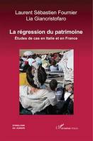 La Régression du patrimoine, Etudes de cas en Italie et en France