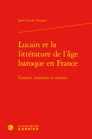 Lucain et la littérature de l'âge baroque en France, Citation, imitation et création