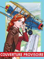 2, MARIA MANTEGAZZA, FEMME PILOTE - TOME 2