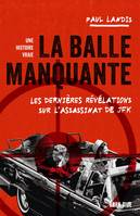 La balle manquante, Les dernières révélations sur l'assassinat de JFK