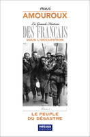 1, La Grande Histoire des Français sous l'Occupation (Livre 1), Le Peuple du Désastre