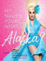 MY NAME'S YOURS WHAT’S ALASKA?