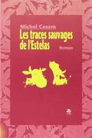 Les traces sauvages de l'Estelas, roman