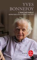 L'Inachevable, entretiens sur la poésie, 1990-2010