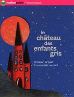 LE CHATEAU DES ENFANTS GRIS