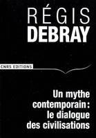 Un mythe contemporain: le dialogue des civilisations, le dialogue des civilisations